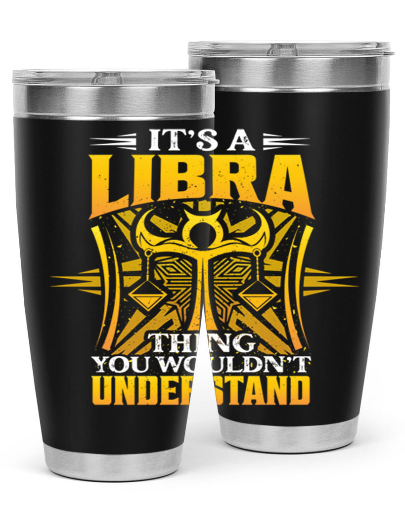 its a Libra thinggraphic 268#- zodiac- Tumbler