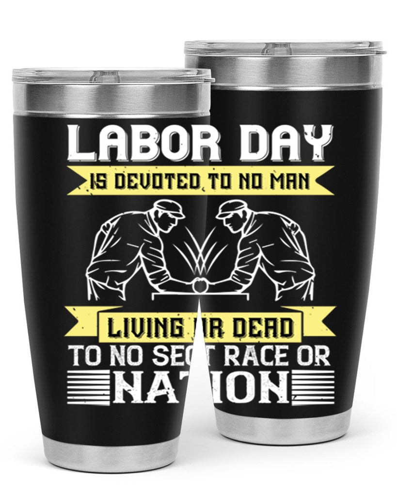 labor day is devoted to no man living or dead to no sect race or nation 39#- labor day- Tumbler
