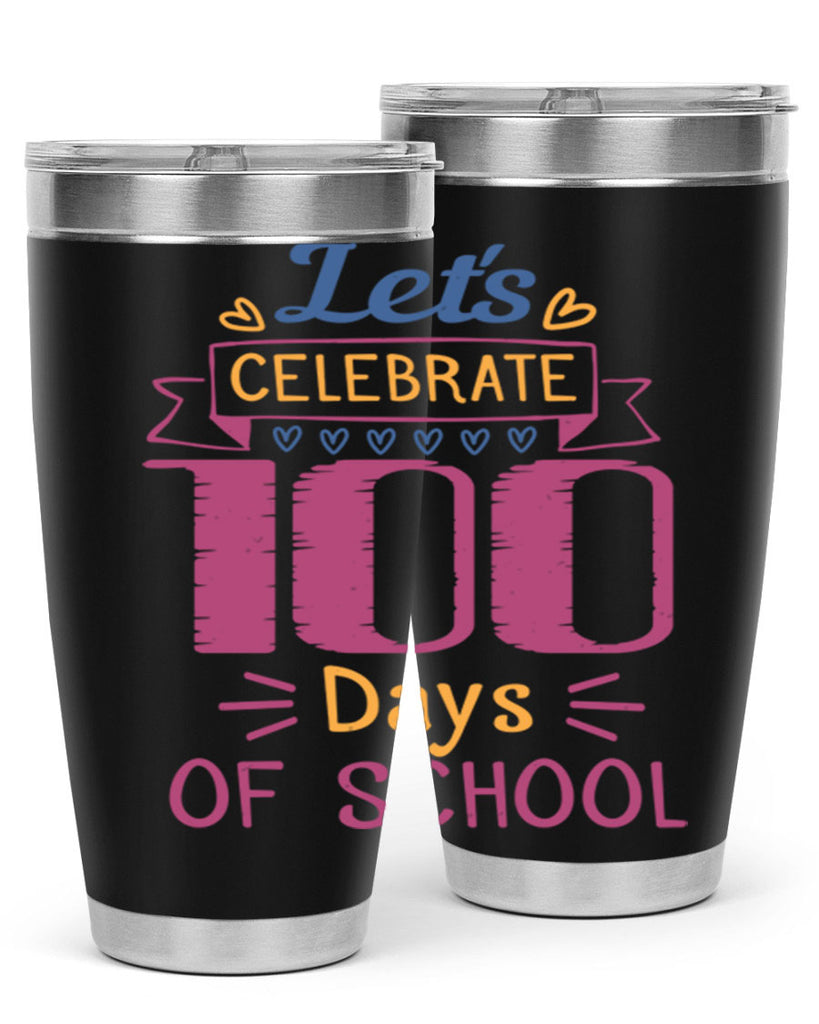 let's celebrate days of school 4#- 100 days of school- Tumbler