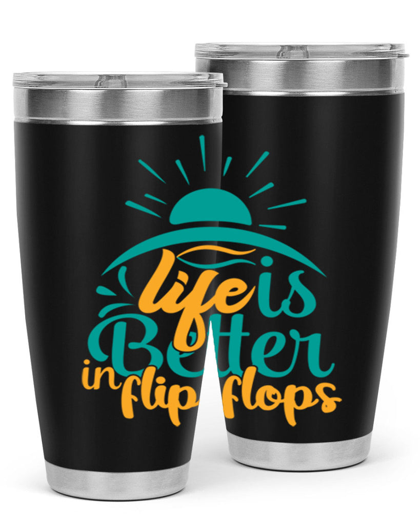life is better in flip flops Style 89#- summer- Tumbler