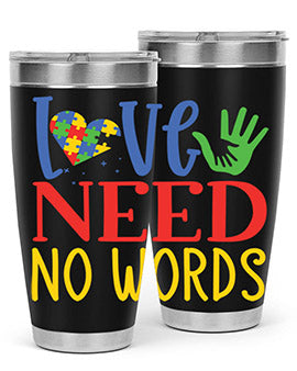 love need no words Style 28#- autism- Tumbler