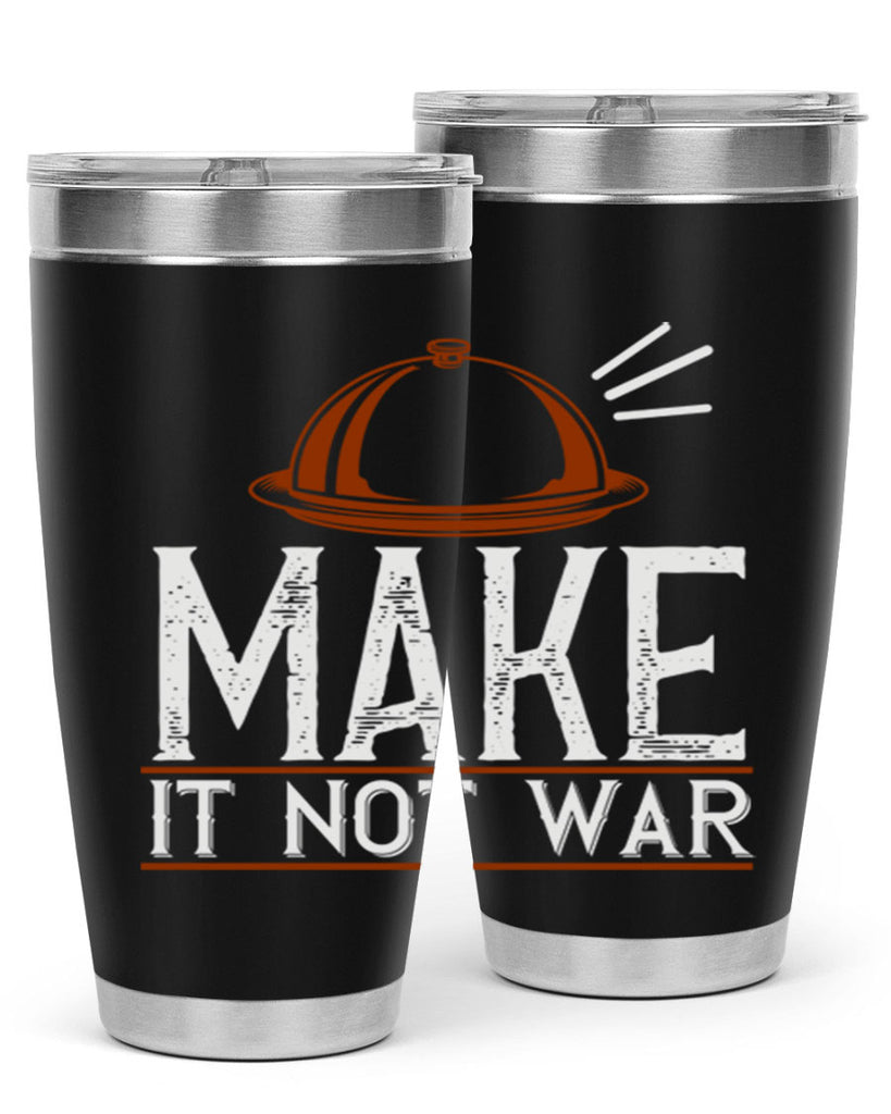 make it not war 16#- cooking- Tumbler