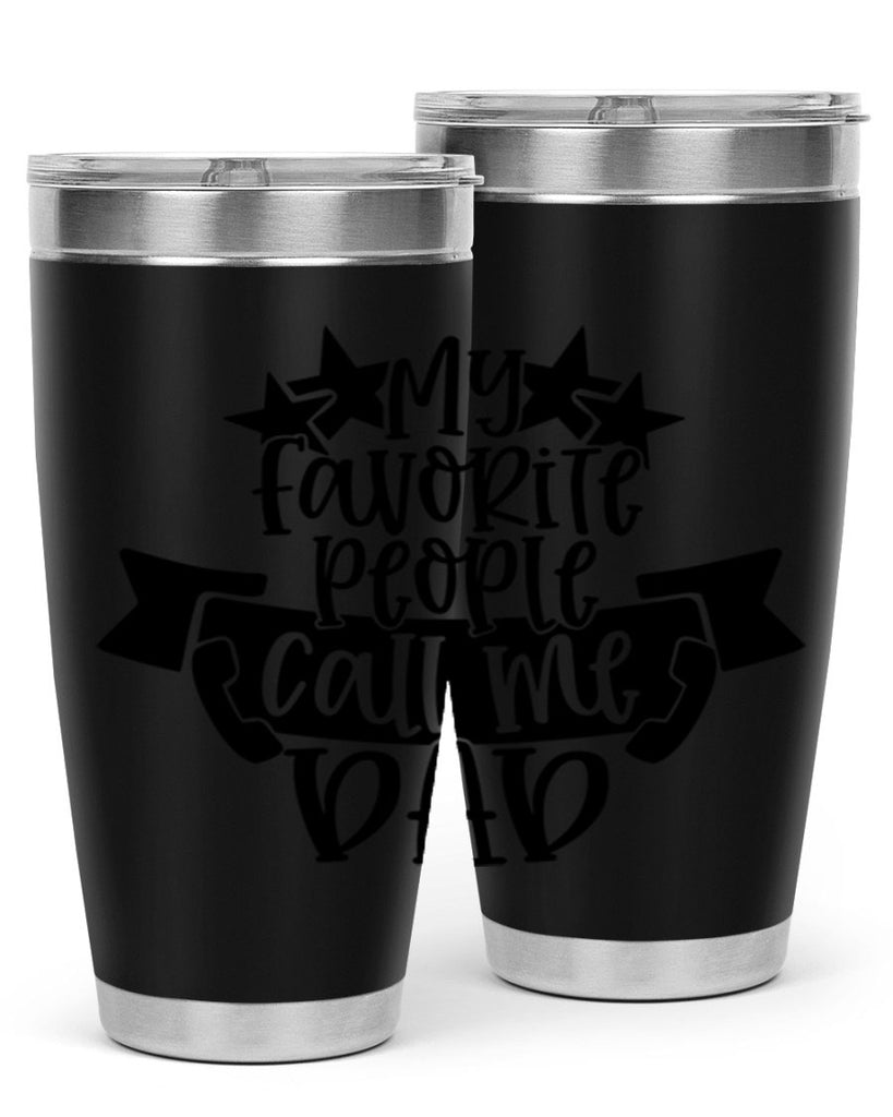 my favorite people call me dad 28#- fathers day- Tumbler