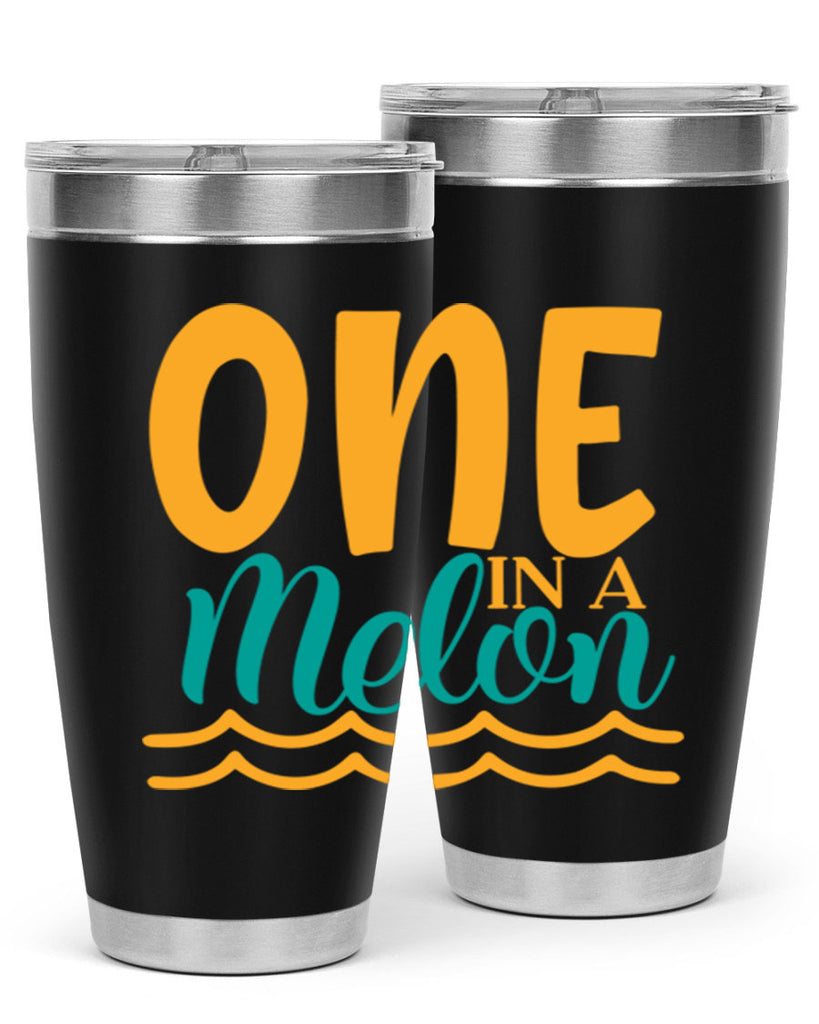 one in a melon Style 84#- summer- Tumbler