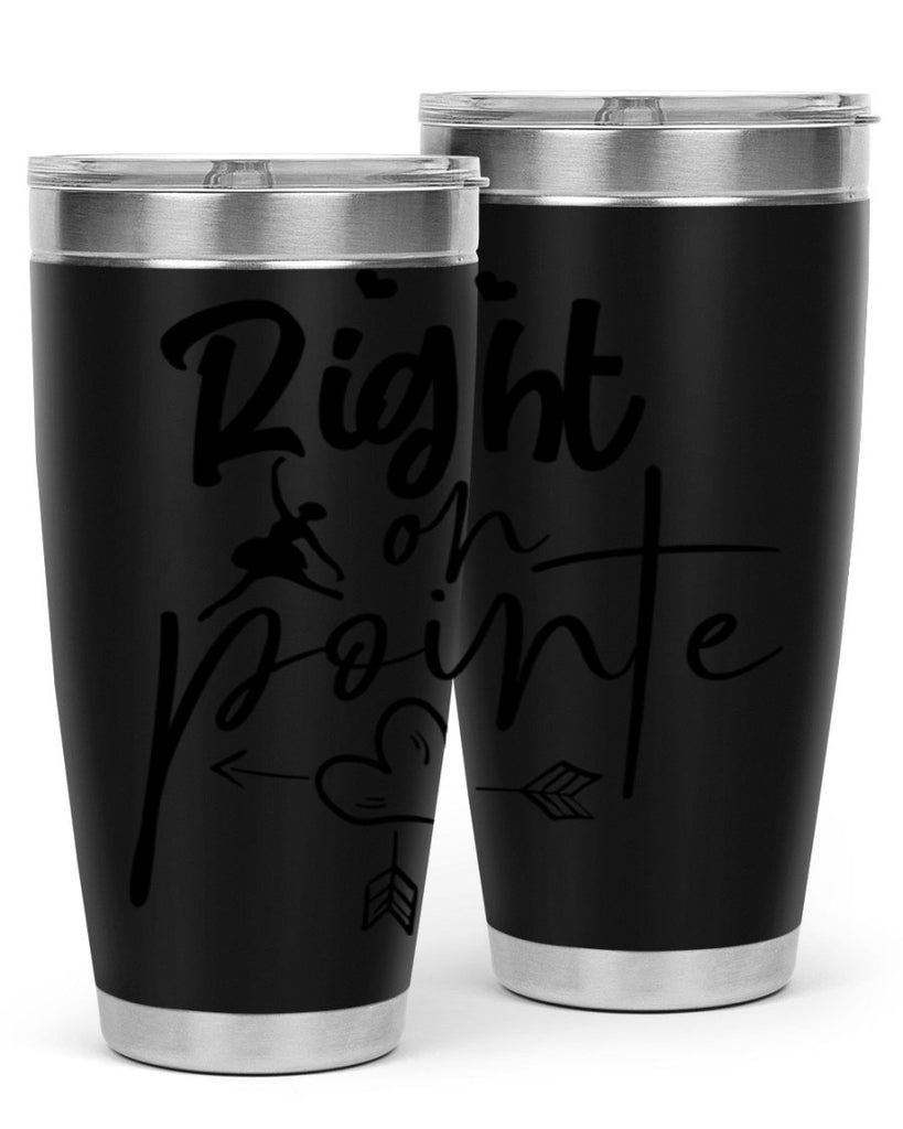 right on pointe 76#- ballet- Tumbler