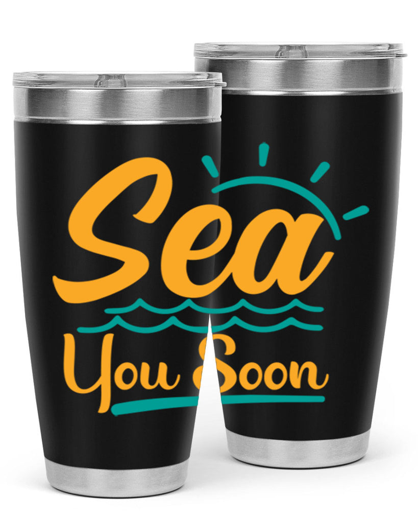 sea you soon Style 76#- summer- Tumbler