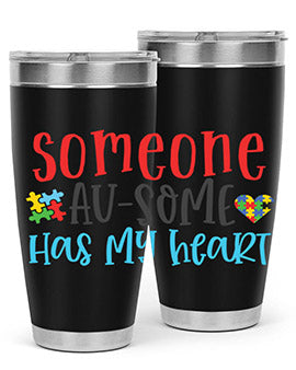 someone ausome has my heart Style 40#- autism- Tumbler