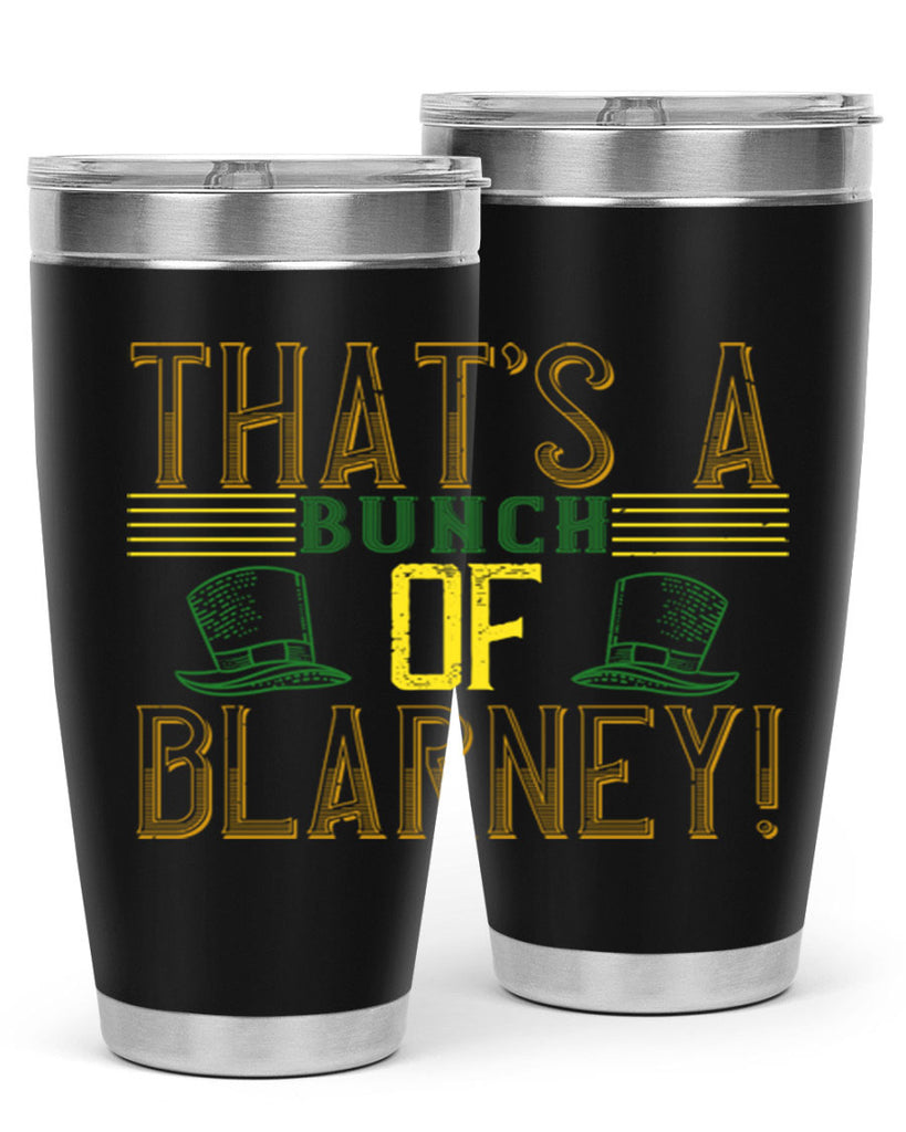 that’s a bunch of blarney Style 12#- St Patricks Day- Tumbler