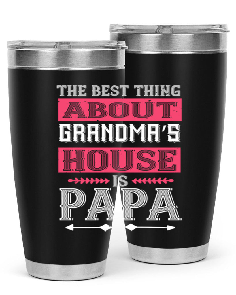 the best thing about grandmas 7#- grandpa - papa- Tumbler