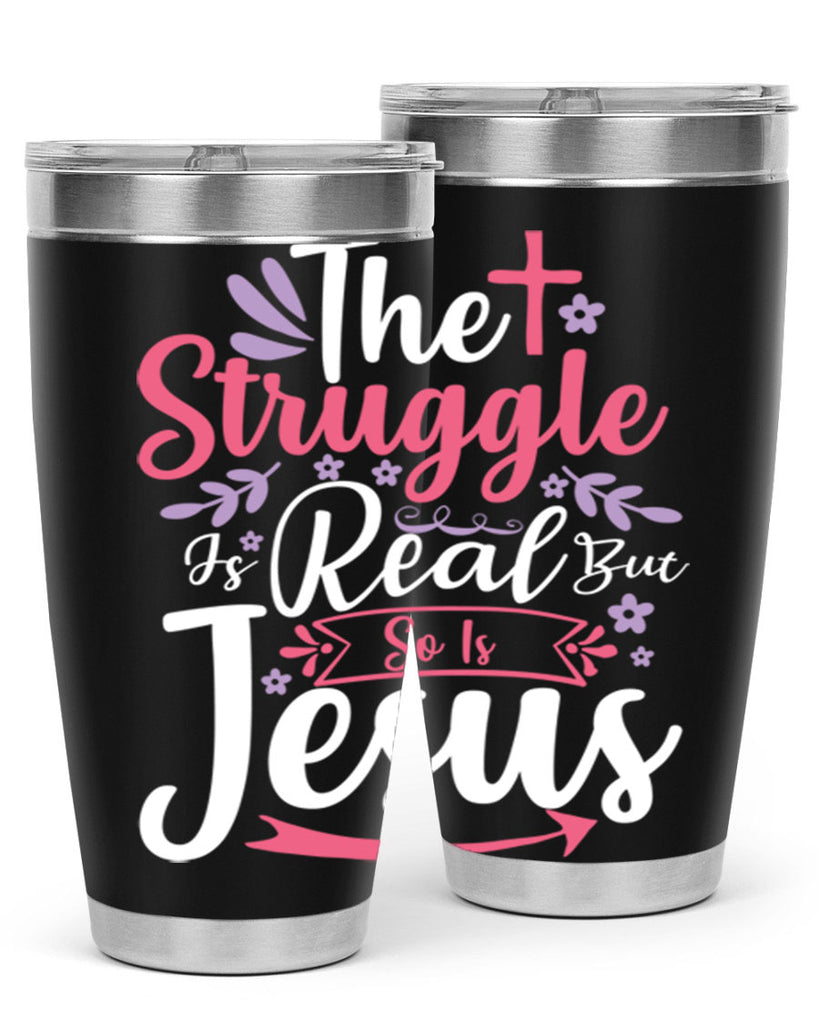 the struggle is real but so is jesus 5#- easter- Tumbler