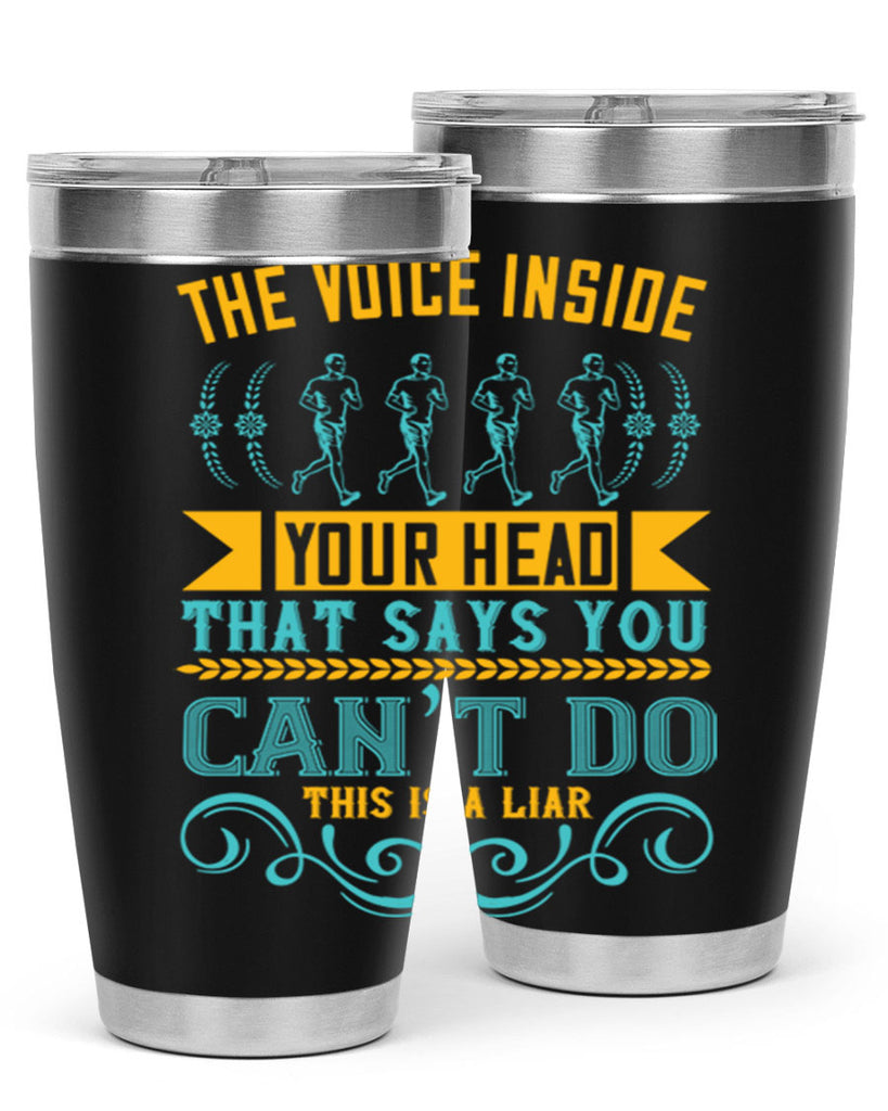 the voice inside your head that says you can’t do this is a liar 11#- running- Tumbler