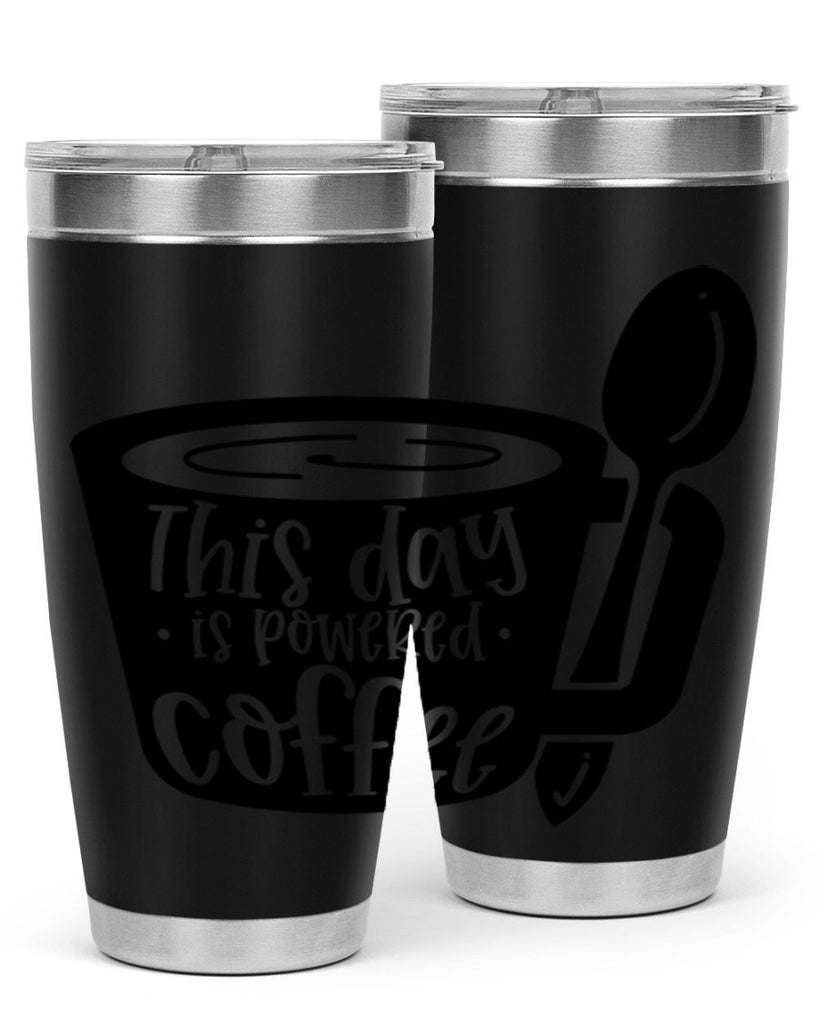 this day is powered coffee 17#- coffee- Tumbler