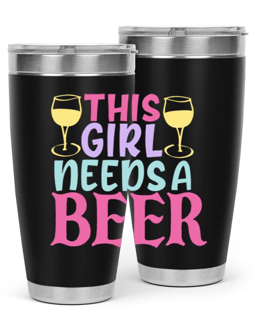 this girl needs a beer 120#- beer- Tumbler