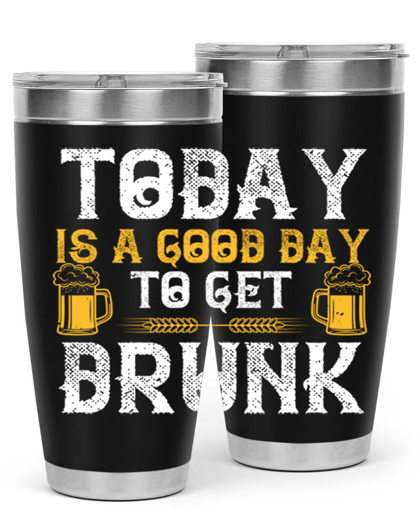 today is a good day to get drunk 6#- beer- Tumbler