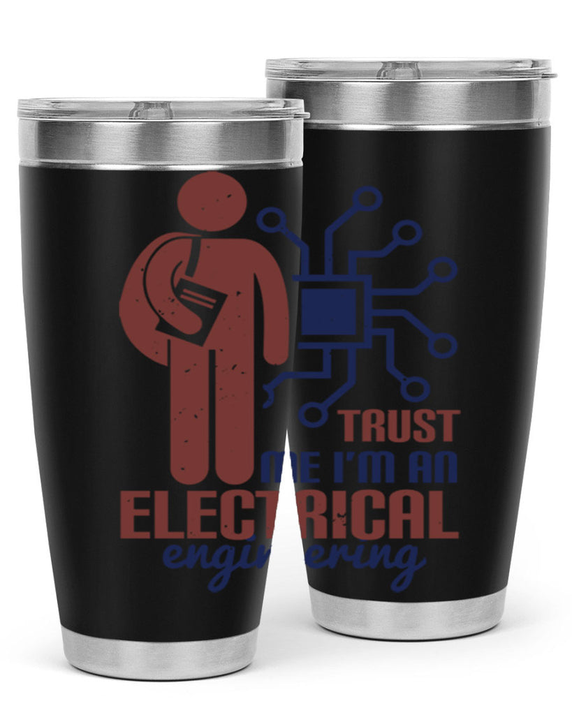 trust me Im an electrical engineering Style 34#- engineer- tumbler