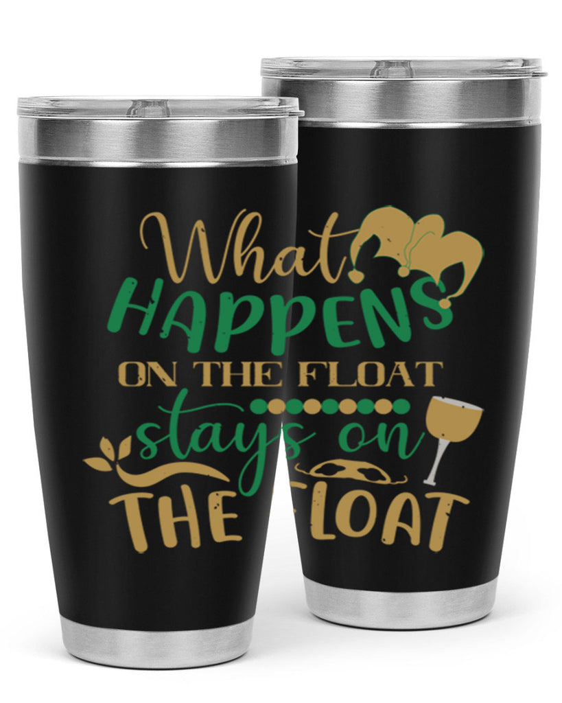 what happens on the float stays on the float 30#- mardi gras- Tumbler