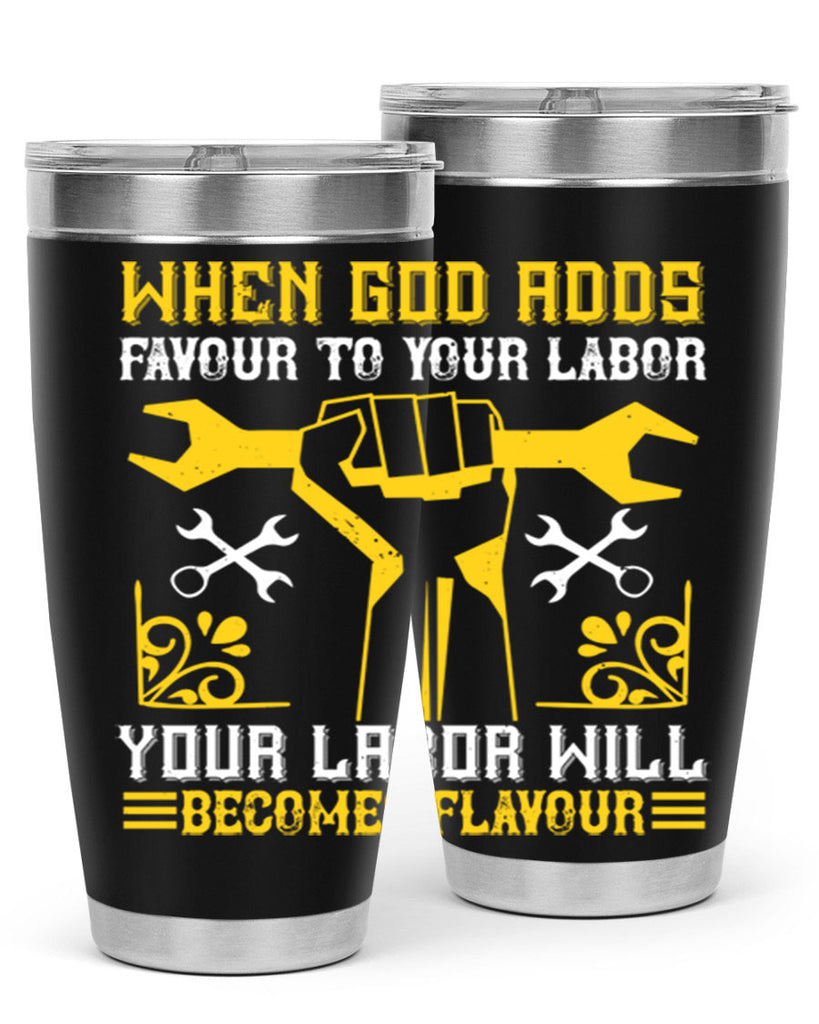 when god adds favour to your labor your labor will becomes flavour 49#- labor day- Tumbler