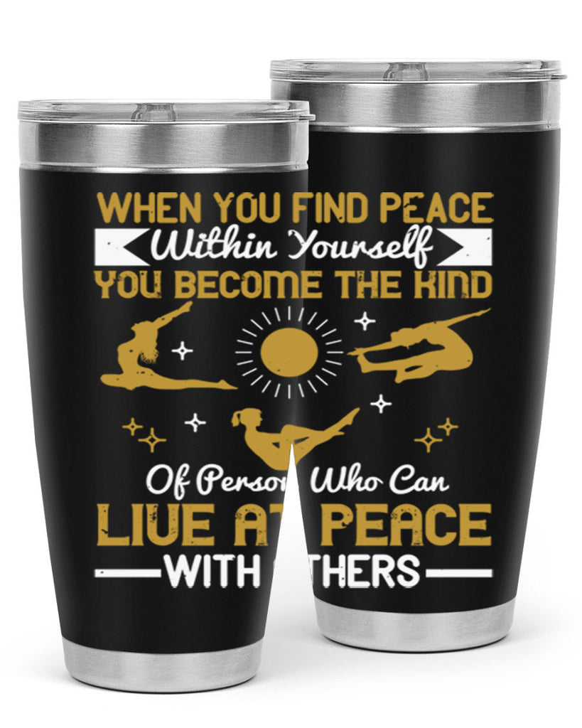 when you find peace within yourself you become the kind of person 38#- yoga- Tumbler