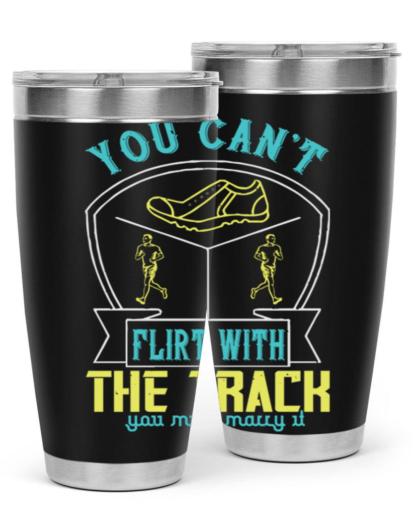 you can’t flirt with the track you must marry it 2#- running- Tumbler