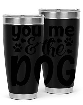 you me the dog Style 51#- dog- Tumbler