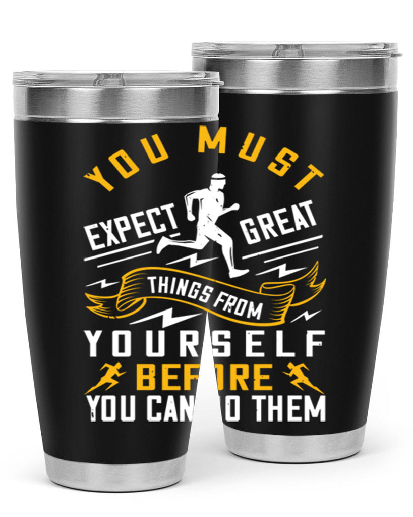 you must expect great things from yourself before you can do them 1#- running- Tumbler