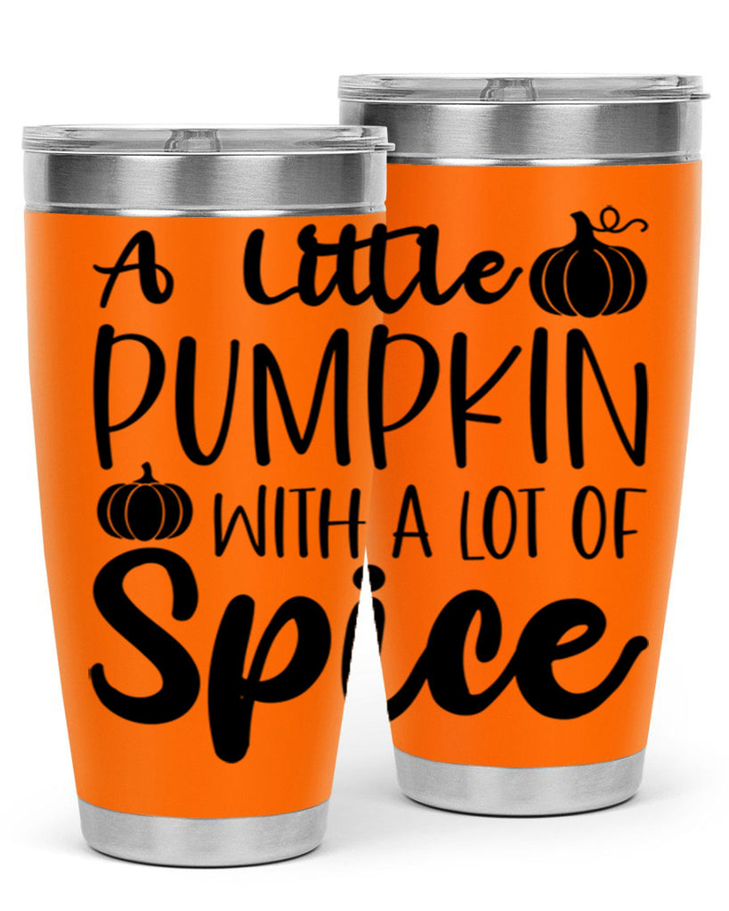 A Little Pumpkin With A Lot Of Spice 1#- fall- Tumbler