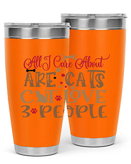 All I Care About Are Cats Cat Love people Style 1#- cat- Tumbler