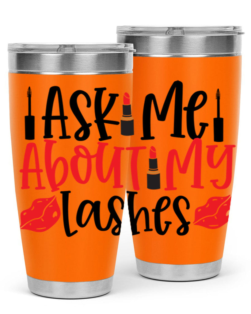 Ask Me About My Lashes Style 255#- make up- Tumbler