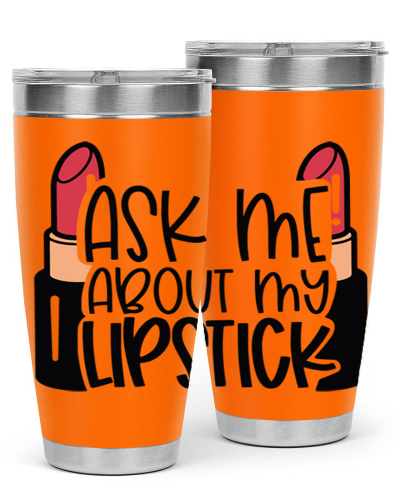 Ask Me About My Lipstick Style 141#- make up- Tumbler