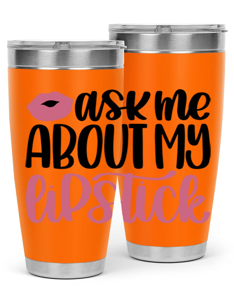 Ask Me About My Lipstick Style 142#- make up- Tumbler