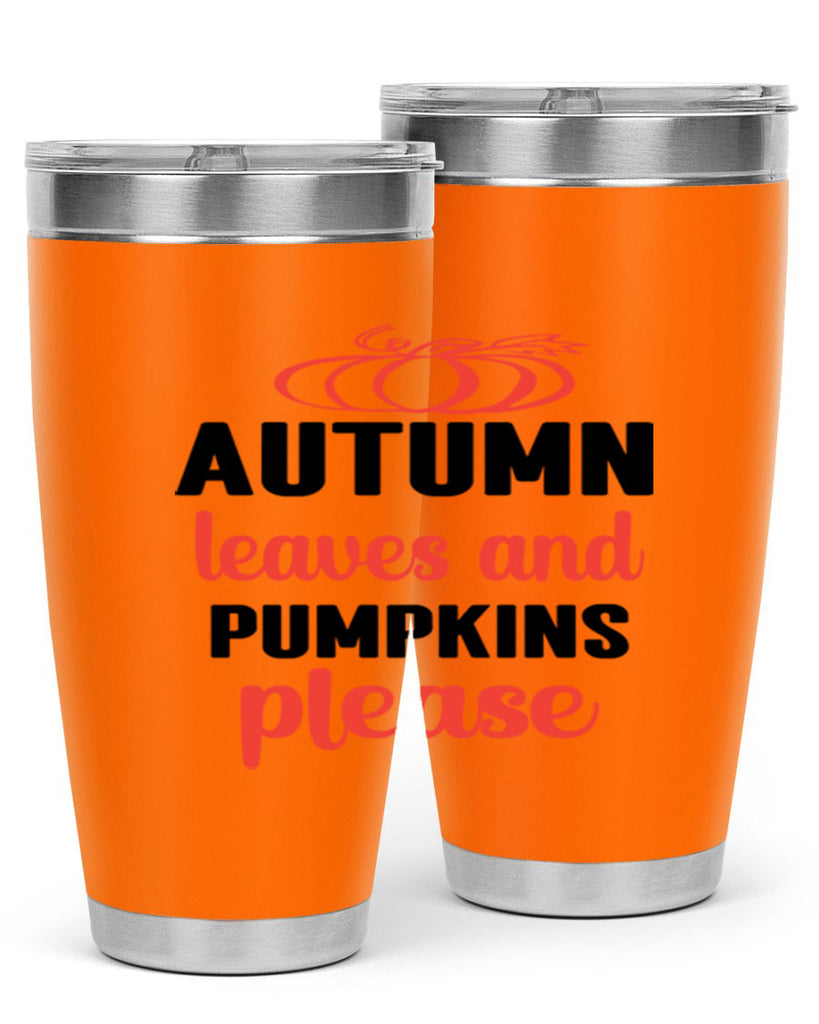 Autumn leaves and pumpkins please 27#- fall- Tumbler