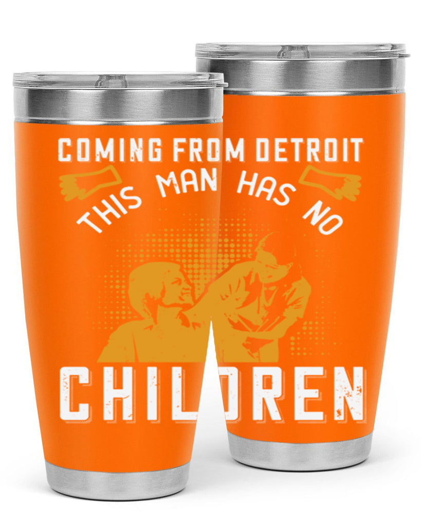 Coming from Detroit this man has no children Style 4#- medical- tumbler