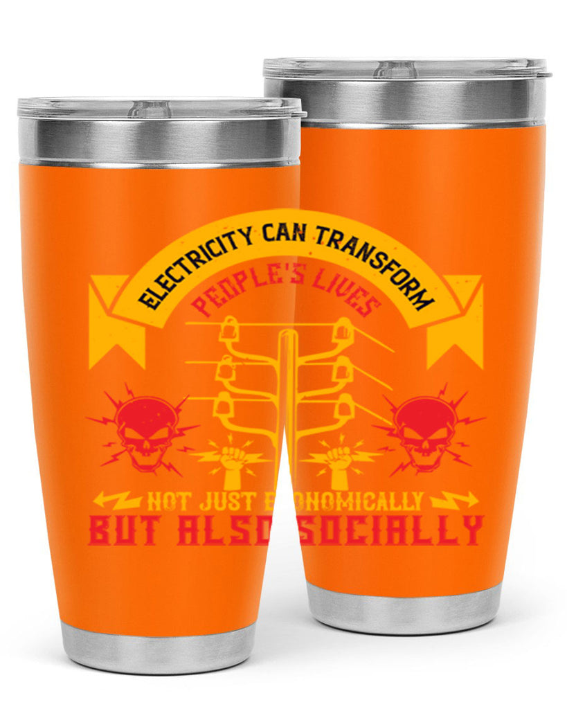 Electricity can transfrom peoples lives not just economically but also socially Style 51#- electrician- tumbler