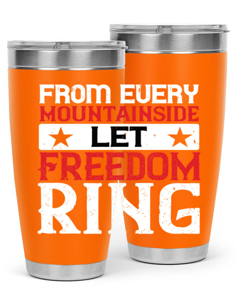 From every mountainside Let Freedom ring Style 92#- Fourt Of July- Tumbler