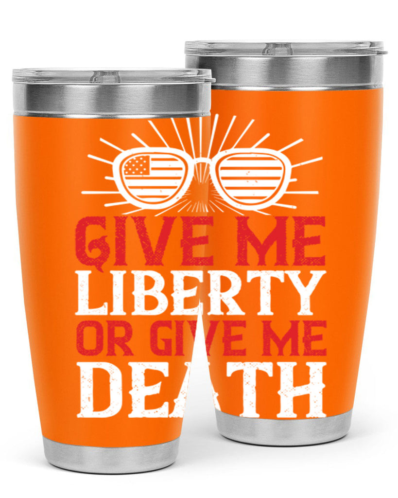 Give me liberty or give me death Style 93#- Fourt Of July- Tumbler