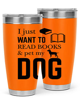 I Just want to Style 42#- dog- Tumbler