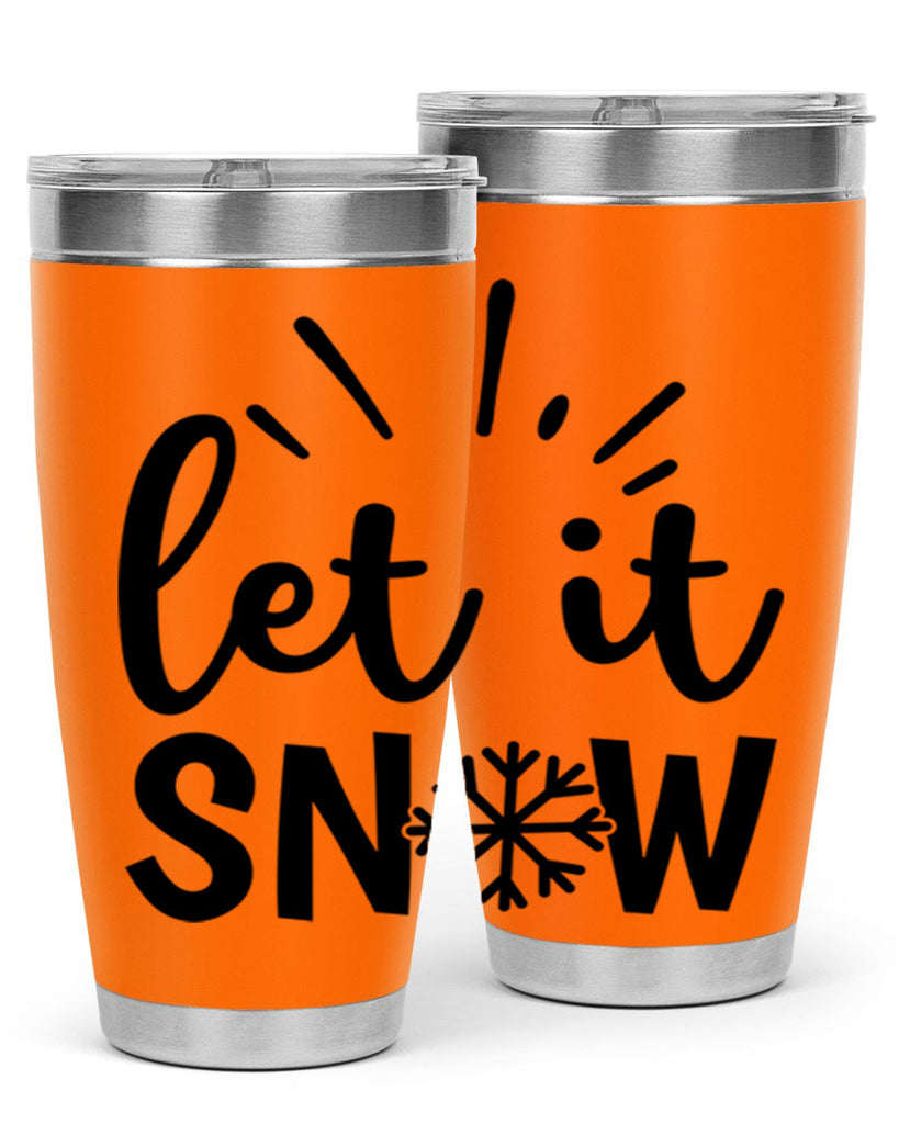 Let It Snow 283#- winter- Tumbler