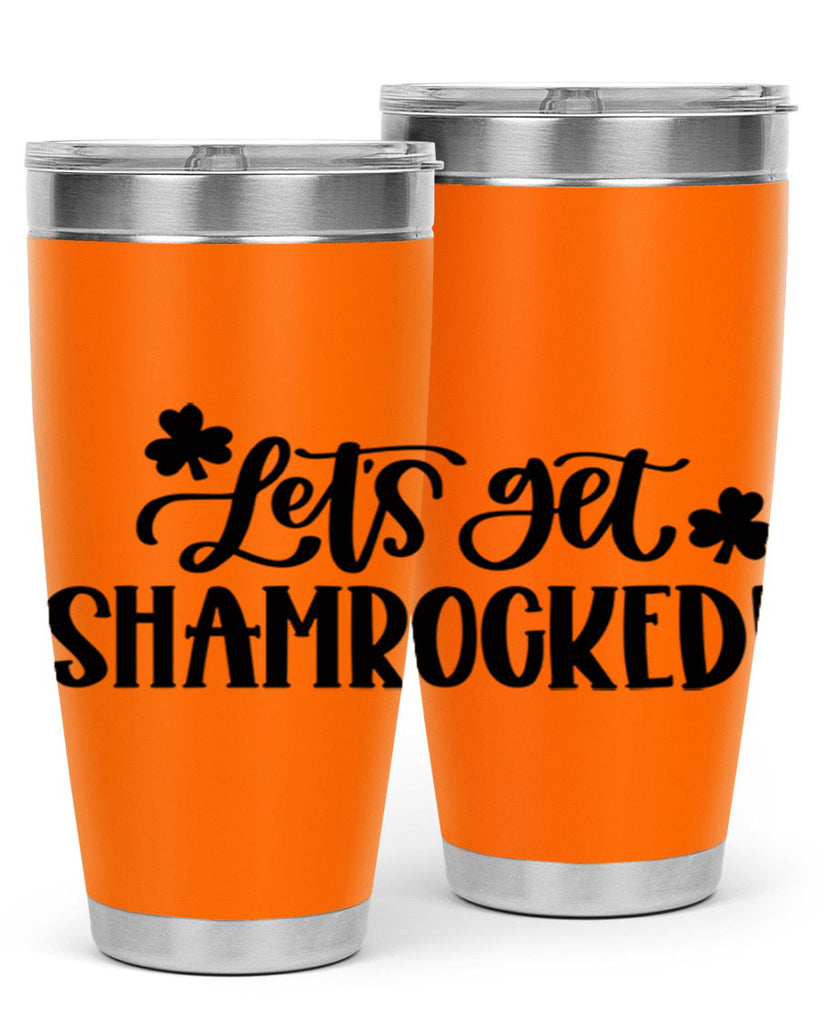 Lets Get Shamrocked Style 70#- St Patricks Day- Tumbler