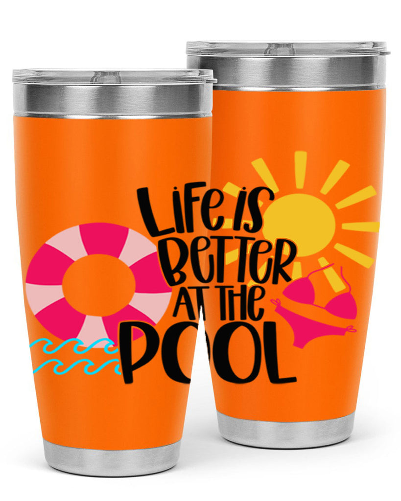 Life Is Better At The Pool Style 33#- summer- Tumbler