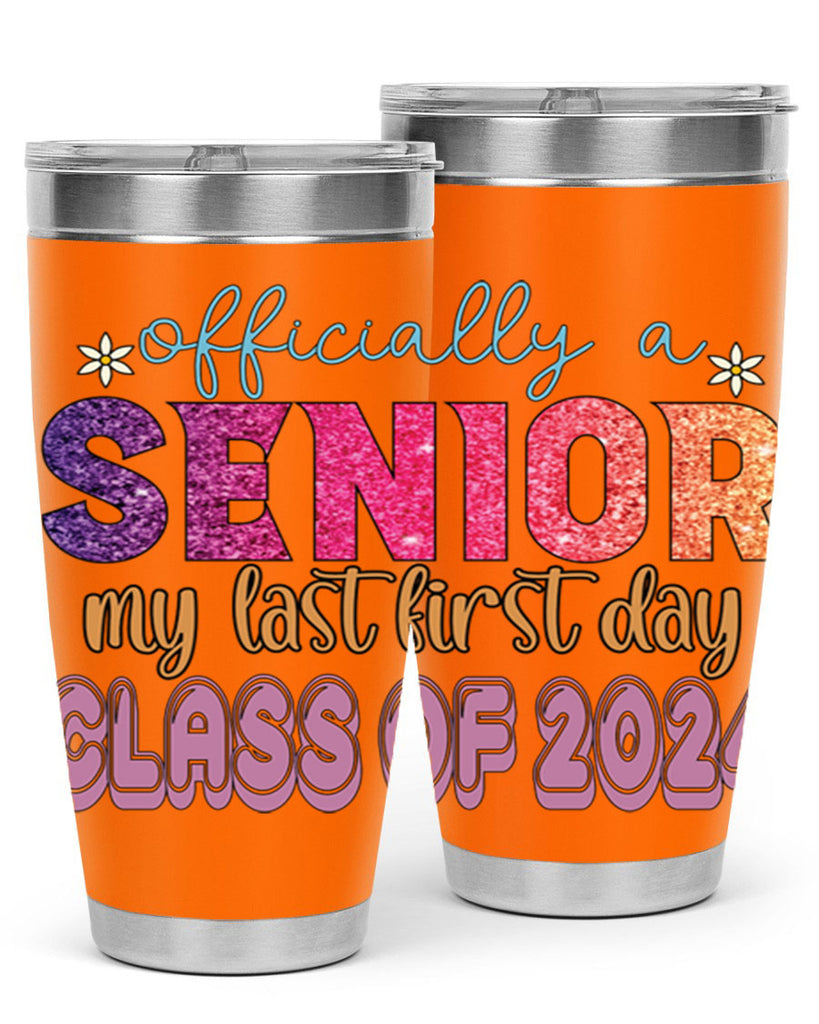 Officially a senior my last first day class of 2024 9#- 12th grade- Tumbler
