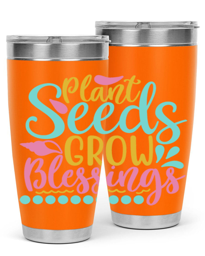 Plant seeds grow blessings Style 57#- summer- Tumbler