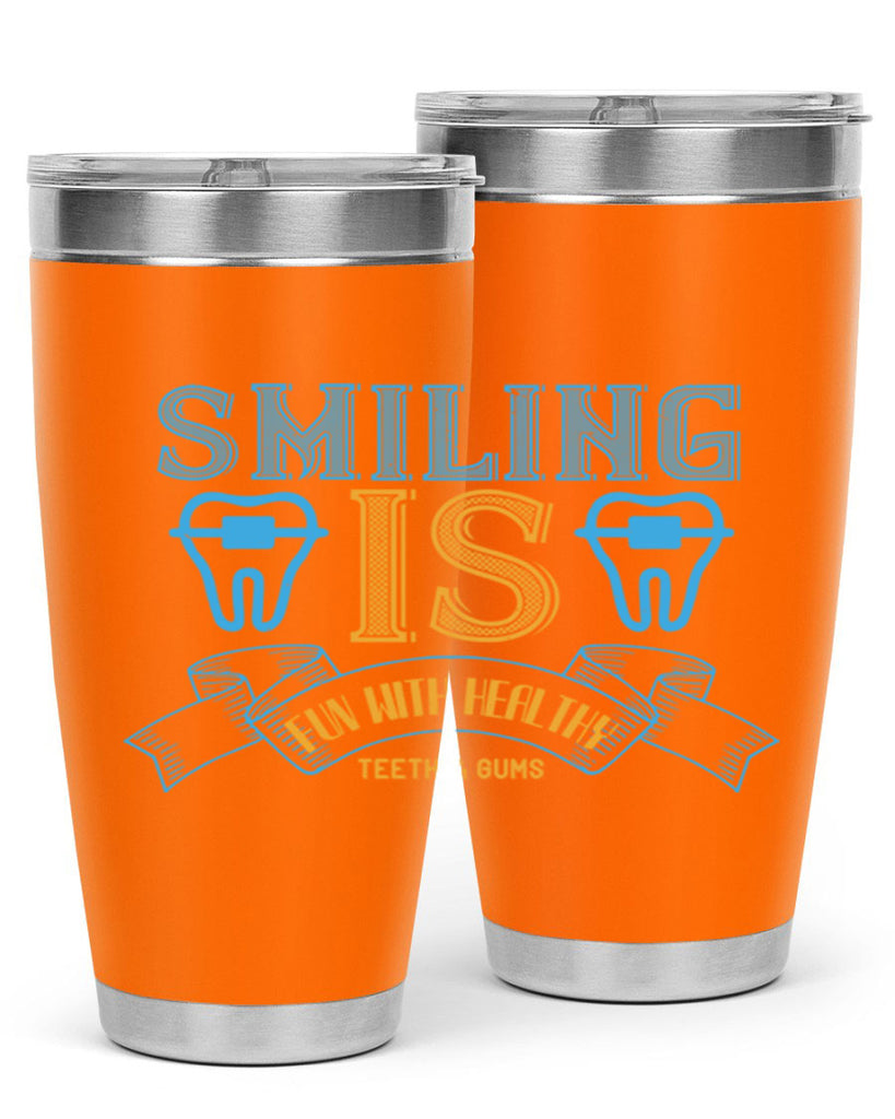 Smiling is Fun With Healthy Teeth Gums Style 20#- dentist- tumbler
