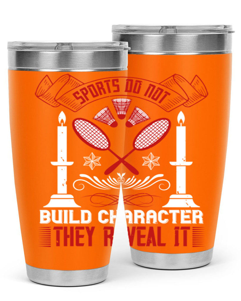 Sports do not build character They reveal it Style 19#- coaching- tumbler
