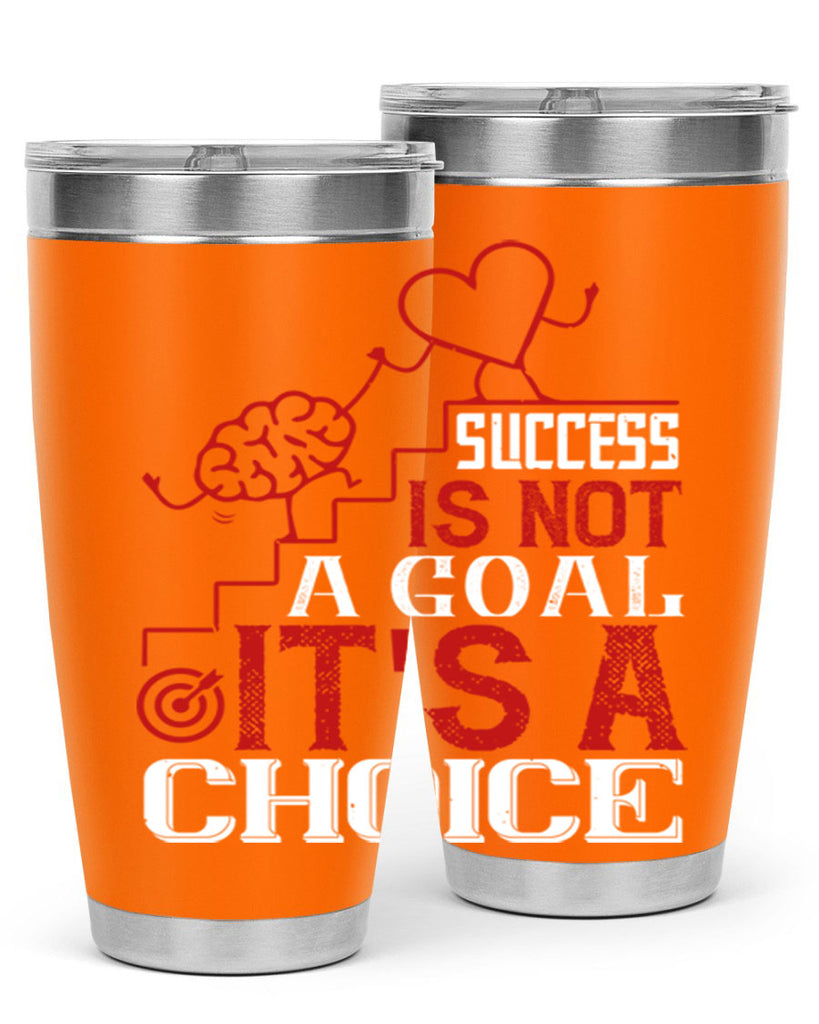 Success is not a goal Its a choice Style 18#- coaching- tumbler