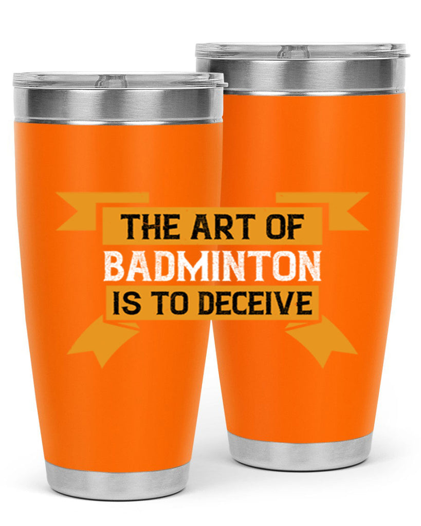 The art of badminton is to deceive 1853#- badminton- Tumbler