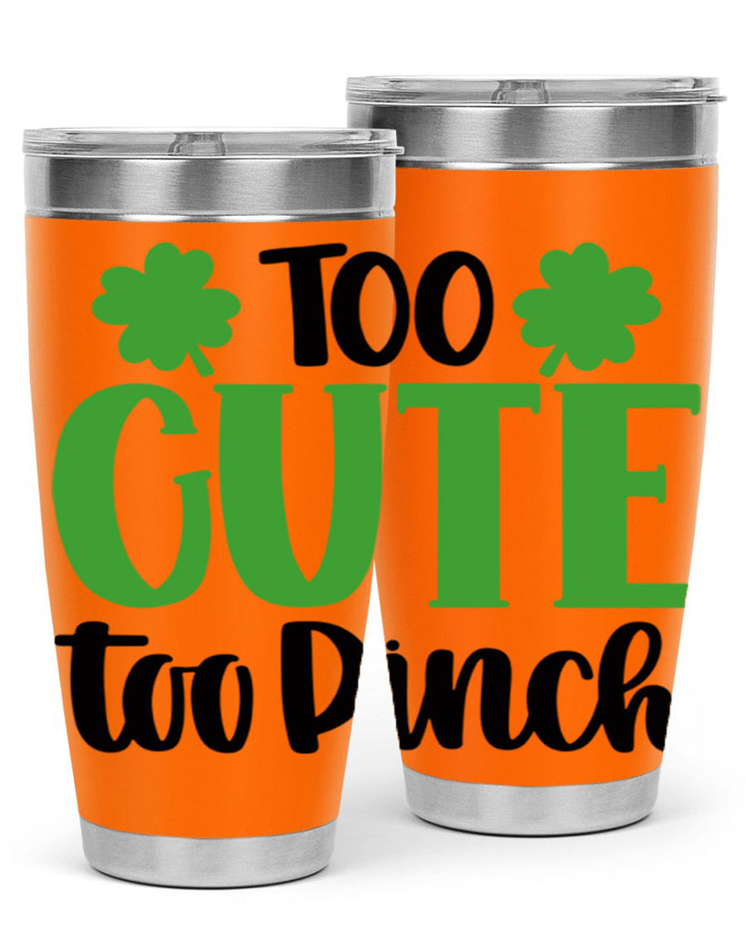 Too Cute Too Pinch Style 20#- St Patricks Day- Tumbler