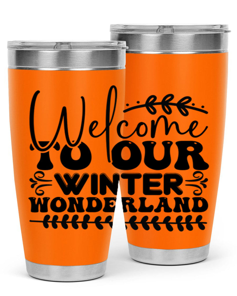 Welcome to our winter wonderland 477#- winter- Tumbler