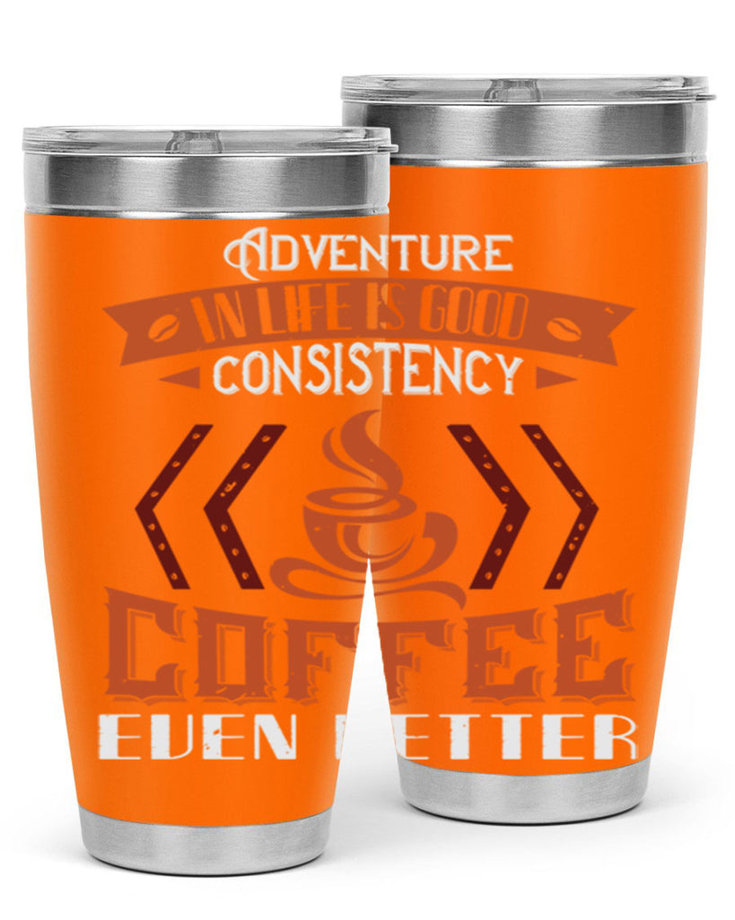 adventure in life is good… consistency in coffee even better 229#- coffee- Tumbler