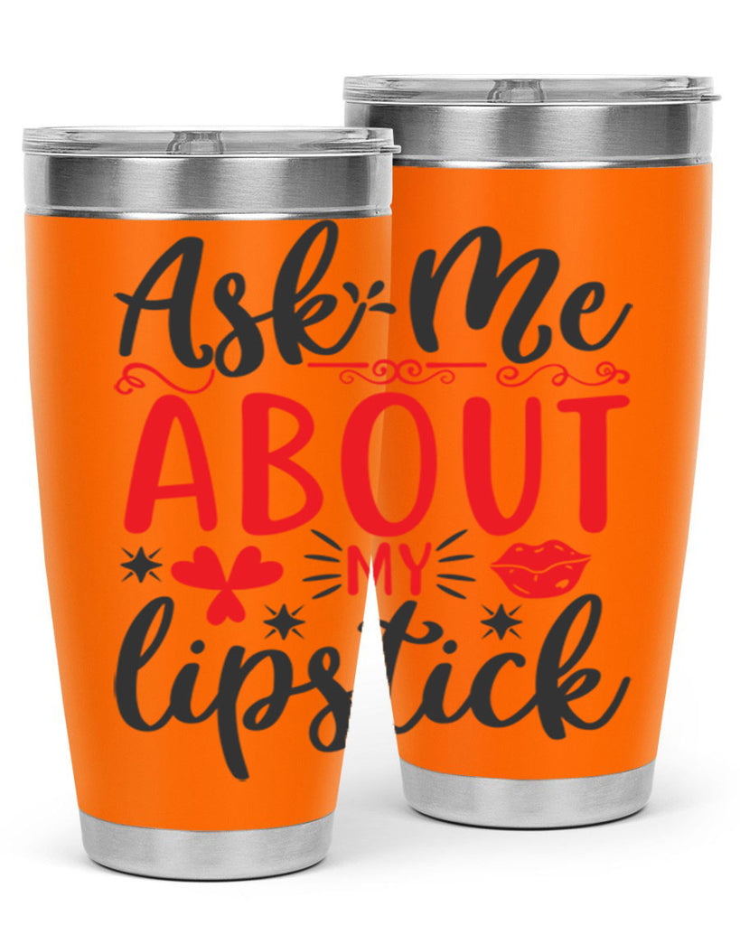 ask me about my lipstick Style 164#- make up- Tumbler