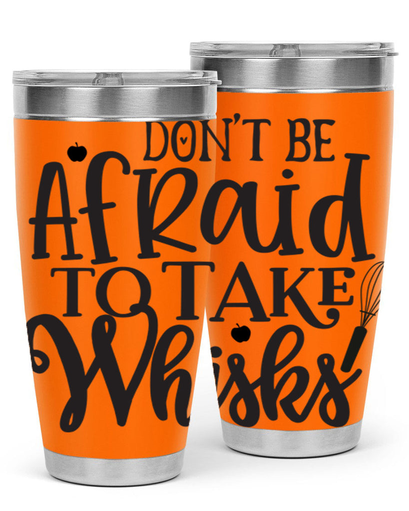 dont be afraid to take whisks 111#- kitchen- Tumbler
